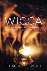 Wicca: History, Belief, and&nbsp;Community