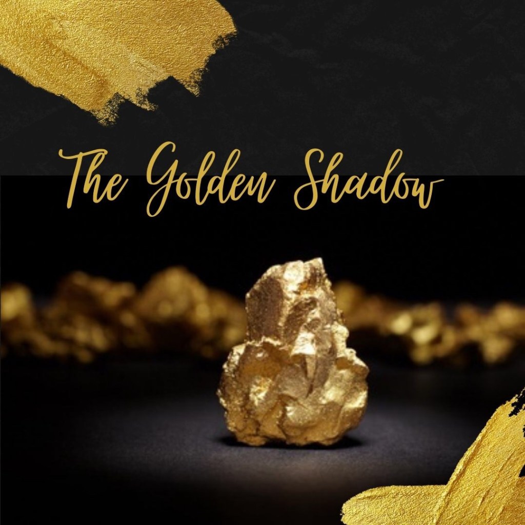 The Golden Shadow