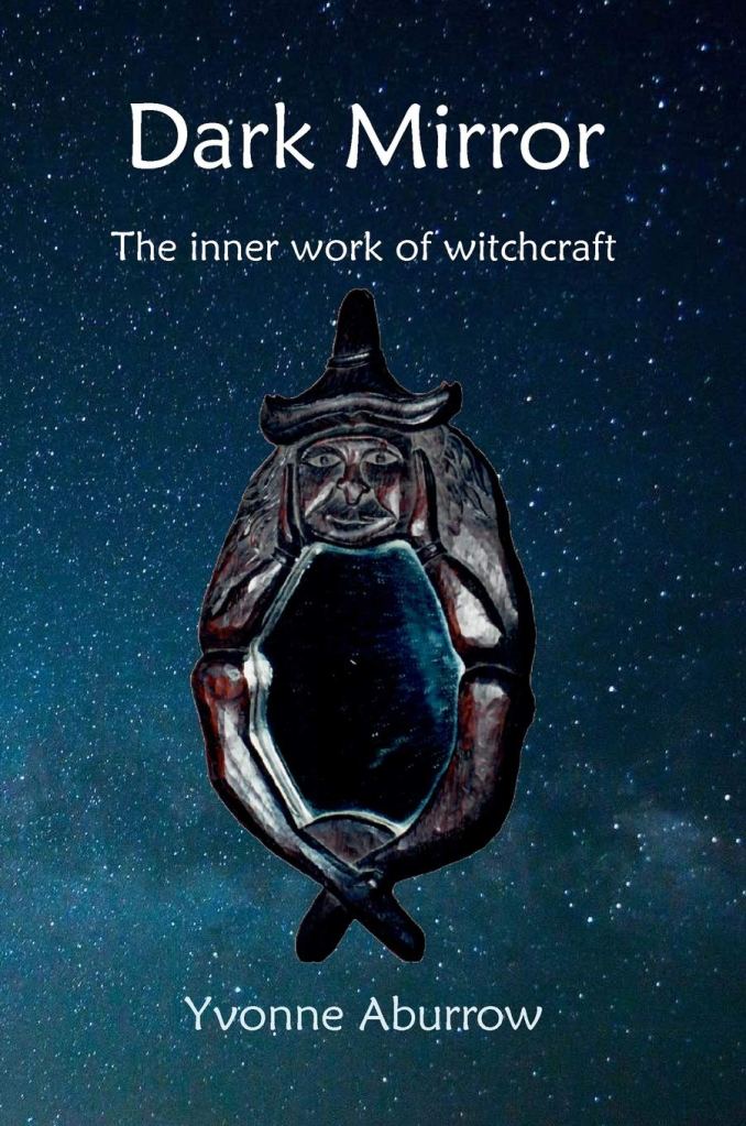 Dark Mirror: the inner work of witchcraft, by Yvonne Aburrow
