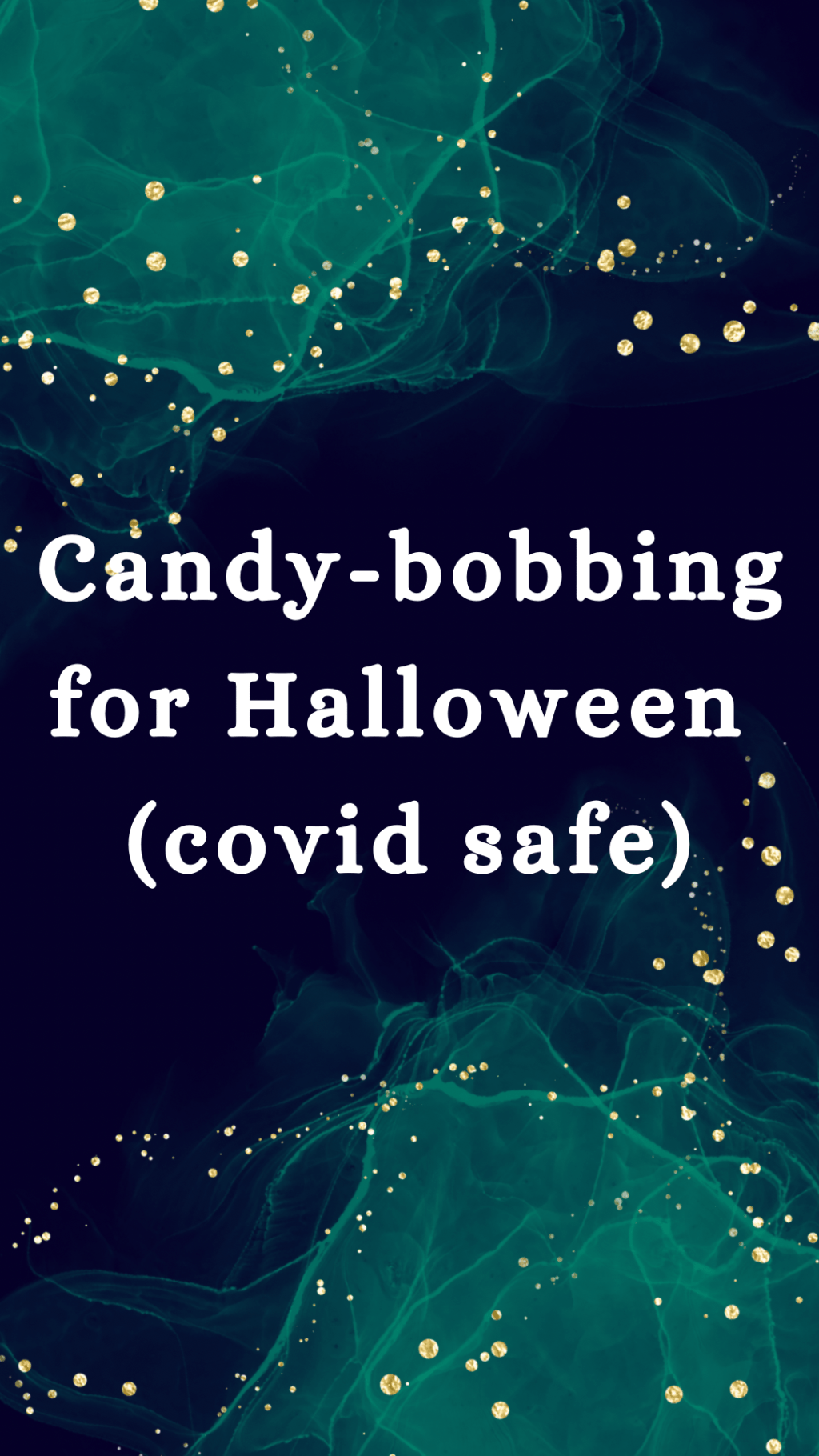 Halloween candy bobbing