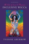 All acts of love and pleasure: inclusive Wicca - tenth anniversary edition